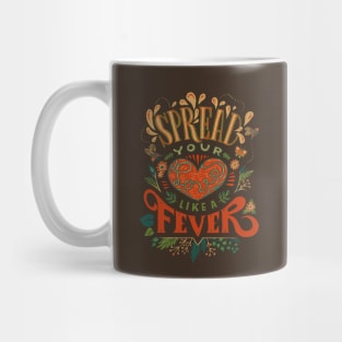 Spread Your Love Like a Fever Mug